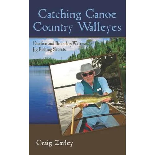 Catching Canoe Country Walleyes: Quetico and Boundary Waters Jig Fishing Secrets