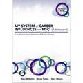 MY SYSTEM of CAREER INFLUENCES - MSCI (Adolescent): Facilitator's Guide