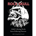 Rock Skull Adult Coloring Books: Stress Relieving Patterns: Day of the Dead, Dia De Los Muertos Coloring Pages, Sugar Skull Art Coloring Books, colori