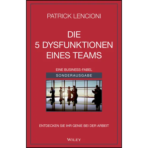 Die 5 Dysfunktionen eines Teams