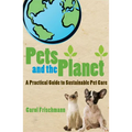 Pets and the Planet: A Practical Guide to Sustainable Pet Care