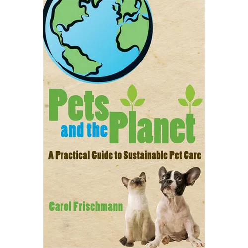 Pets and the Planet: A Practical Guide to Sustainable Pet Care