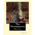 The Necromancers (1909). By: Robert Hugh Benson: Novel