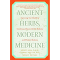 Ancient Herbs, Modern Medicine: Improving Your Health by Combining Chinese Herbal Medicine and Western Medicine
