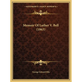 Memoir Of Luther V. Bell (1863)
