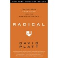 Radical: Taking Back Your Faith from the American Dream