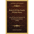 Book II Of The Family Of John Stone: One Of The First Settlers Of Guilford, Connecticut (1898)