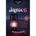 James: Tired, Tested, Torn, and Full of Faith