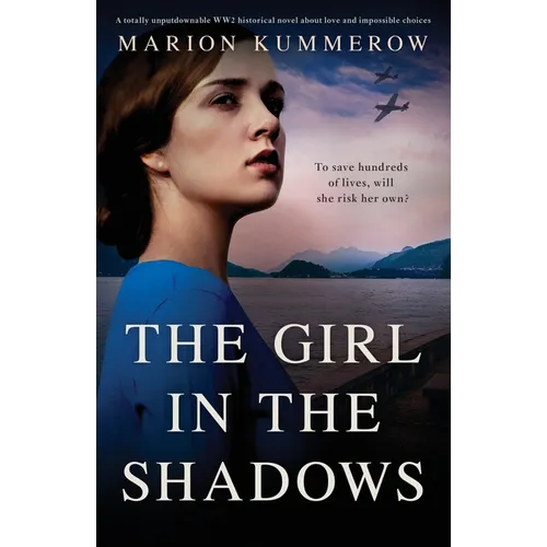 The Girl in the Shadows: A totally unputdownable WW2 historical novel about love and impossible choices
