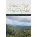 Broken Yet Not Defeated