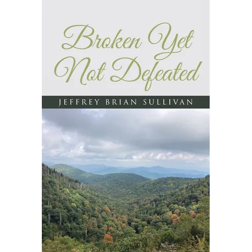 Broken Yet Not Defeated