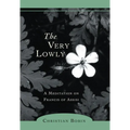 The Very Lowly: A Meditation on Francis of Assisi