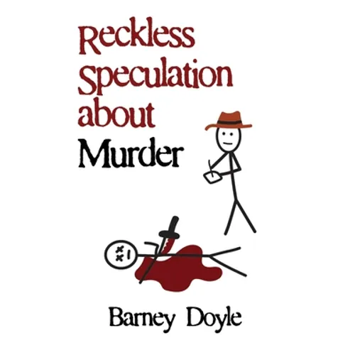 Reckless Speculation about Murder