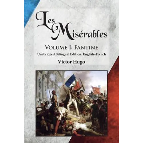 Les Misérables, Volume I: Fantine: Unabridged Bilingual Edition: English-French