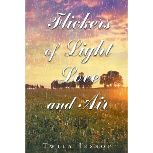 Flickers of Light, Love, and Air