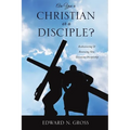 Are You a Christian or a Disciple?