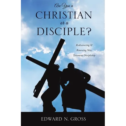 Are You a Christian or a Disciple?