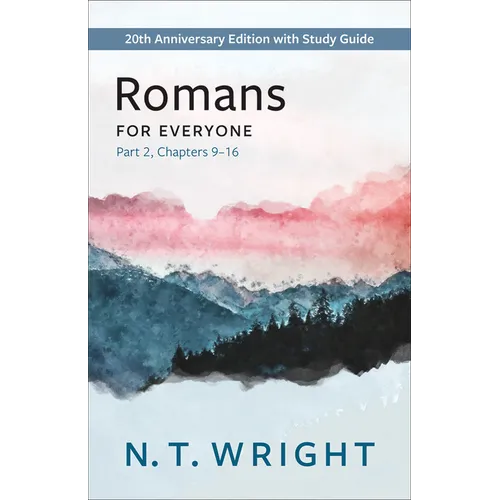 Romans for Everyone, Part 2: 20th Anniversary Edition with Study Guide, Chapters 9-16