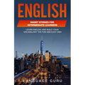 English Short Stories for Intermediate Learners: Learn English and Build Your Vocabulary the Fun and Easy Way