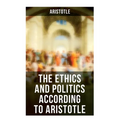 The Ethics and Politics According to Aristotle