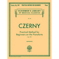 Practical Method for Beginners, Op. 599: Schirmer Library of Classics Volume 146 - Piano Technique and Exercise Book - Easy-To-Read Piano Scales Book