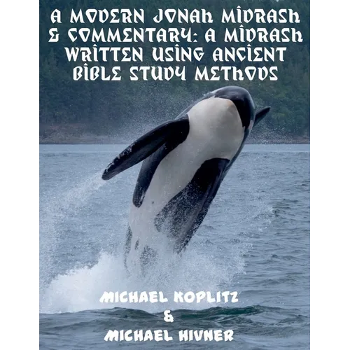 A Modern Jonah Midrash & Commentary - A midrash written using Ancient Bible Study Methods