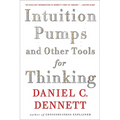Intuition Pumps and Other Tools for Thinking
