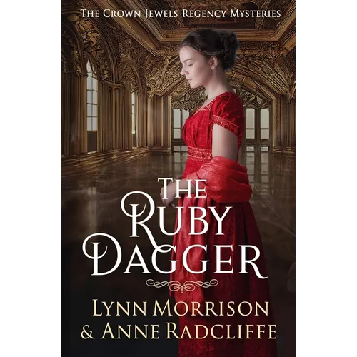The Ruby Dagger: A Crown Jewels Regency Mystery
