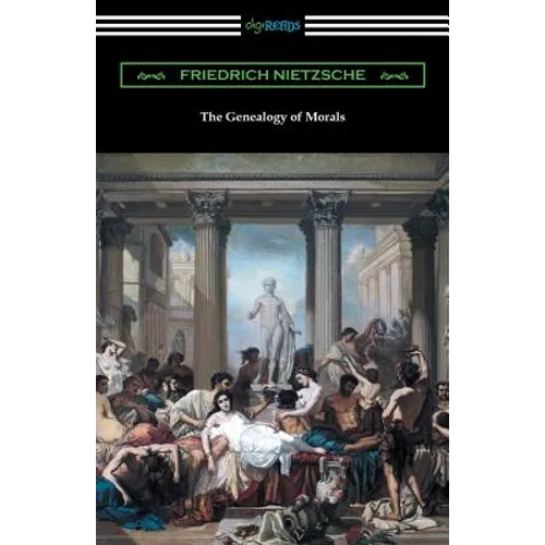 The Genealogy of Morals (Translated by Horace B. Samuel with an Introduction by Willard Huntington Wright)