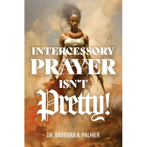 Intercessory Prayer Isn't Pretty