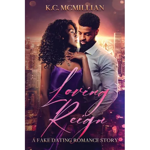Loving Reign: A Fake Dating Romance Story