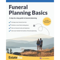 Funeral Planning Basics: A Step-By-Step Guide to Funeral Planning....