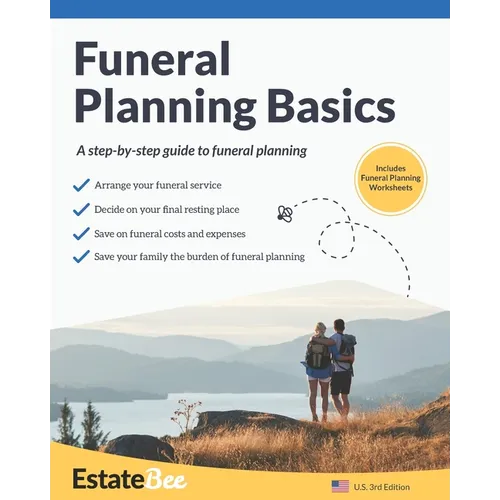 Funeral Planning Basics: A Step-By-Step Guide to Funeral Planning....