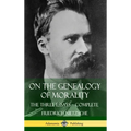 On the Genealogy of Morality: The Three Essays - Complete with Notes (Hardcover)