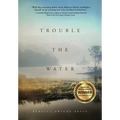 Trouble The Water