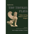 The Theban Plays: Oedipus the King, Oedipus at Colonus, Antigone