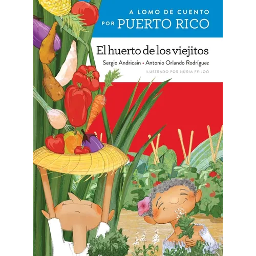 A lomo de cuento por Puerto Rico: el huerto de los viejitos