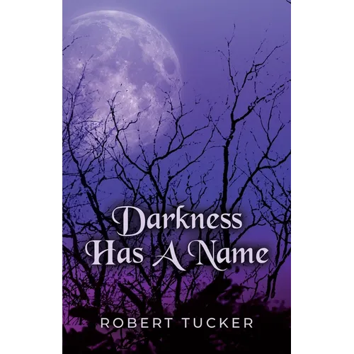 Darkness Has A Name