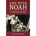 Life With Noah: Stories and Adventures of Richard Smith