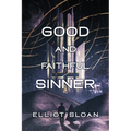 Good and Faithful Sinner