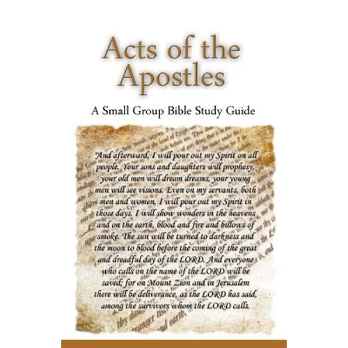 Acts of the Apostles, A Small Group Bible Study Guide
