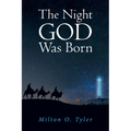 The Night GOD Was Born