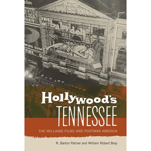 Hollywood's Tennessee: The Williams Films and Postwar America