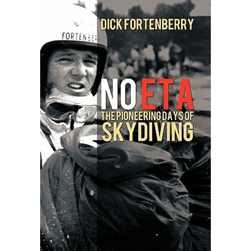 No Eta: The Pioneering Days of Skydiving