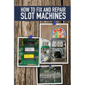 How to fix and Repair Slot Machines: The PE Plus and S Plus