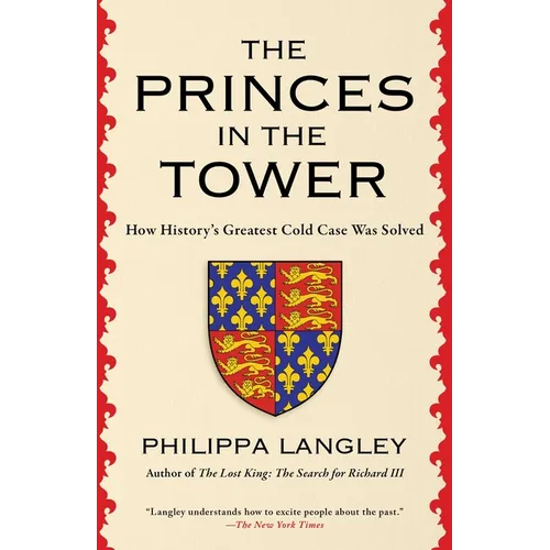 The Princes in the Tower: How History's Greatest Cold Case Was Solved