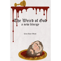 The Weird of God: A New Liturgy