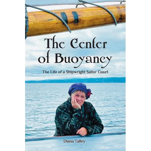 The Center of Buoyancy: The Life of a Shipwright Sailor Guurl