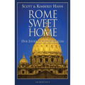 Rome Sweet Home: Our Journey to Catholicism