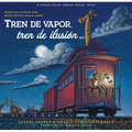 Tren de Vapor, Tren de Ilusión (Steam Train, Dream Train Spanish Language Edition)